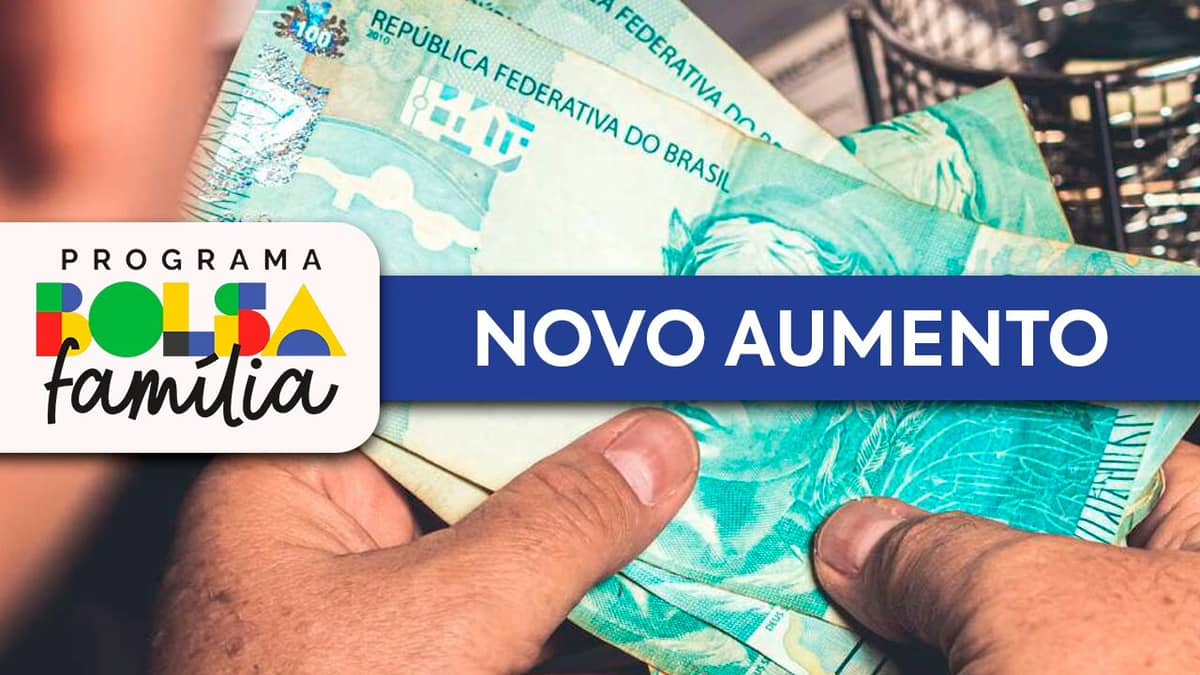 Mãos segurando notas de dinheiro, logo do Bolsa Família e escrito "Novo aumento"