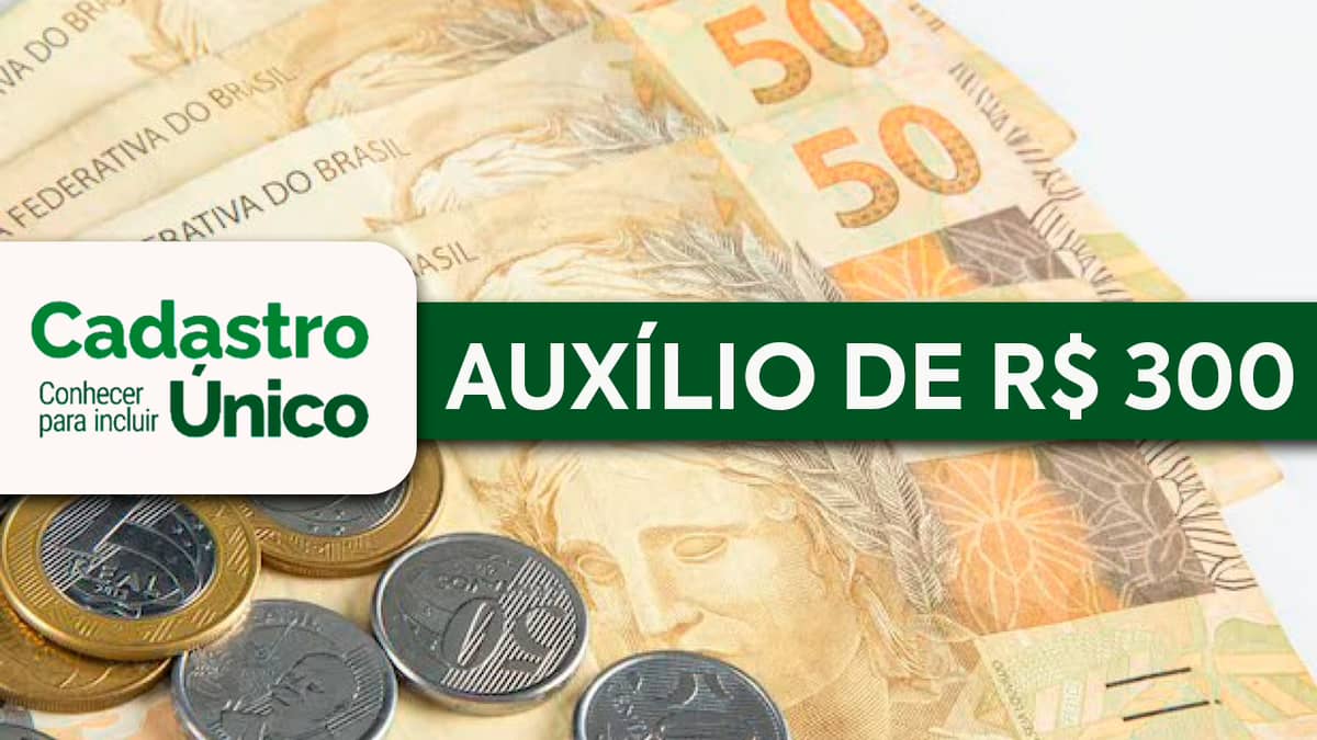CadÚnico vai LIBERAR AUXÍLIO DE R$ 300; veja se você pode RECEBER