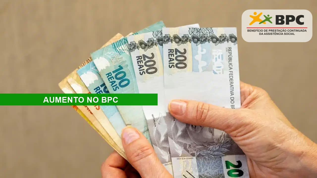 Notas de real, logo do BPC e escrito "Aumento no BPC"