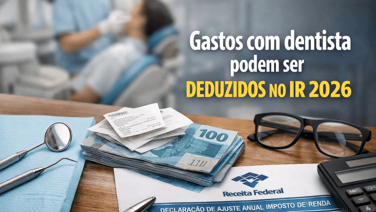 Gastos com dentista podem ser deduzidos no IR 2026